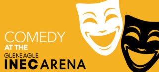 Comedy at the Gleneagle INEC Arena