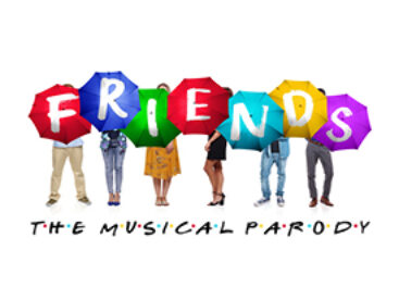 Friends! A Musical Parody comes to the Gleneagle INEC Arena on April 30th 2020