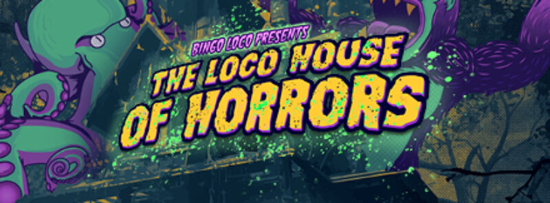 Bingo Loco Presents – the Loco House of Horrors