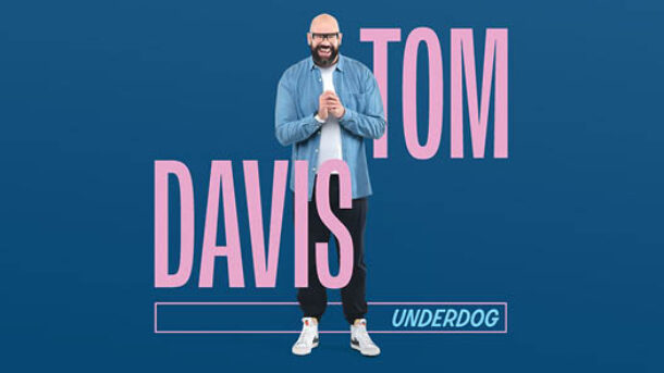 Comedy genius Tom Davis makes his Gleneagle INEC Club debut with his new show ‘Underdog’ on February 18th.